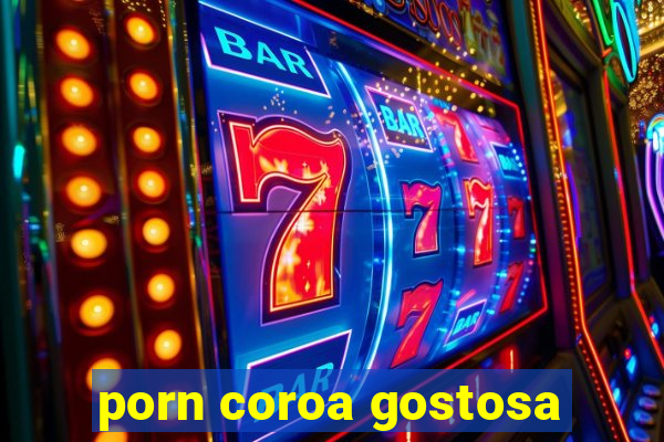 porn coroa gostosa